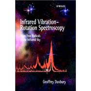 Infrared Vibration-Rotation Spectroscopy From Free Radicals to the Infrared Sky,9780471974192