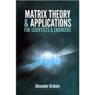 Matrix Theory and Applications for Scientists and Engineers