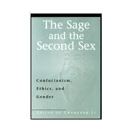 The Sage and the Second Sex Confucianism, Ethics, and Gender