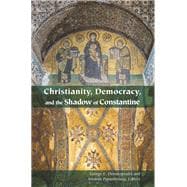 Christianity, Democracy, and the Shadow of Constantine