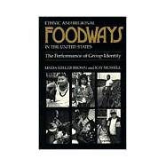Ethnic and Regional Foodways in the United States : The Performance of Group Identity