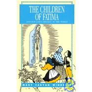 The Children of Fatima and Our Lady's Message to the World