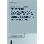 Epistemic Modalities and Evidentiality in Cross-linguistic Perspective