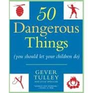 50 Dangerous Things You Should Let Your Children Do