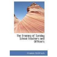 The Training of Sunday School Teachers and Officers