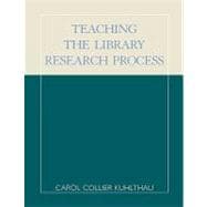 Teaching the Library Research Process