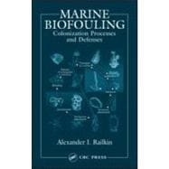 Marine Biofouling: Colonization Processes and Defenses,9780849314193