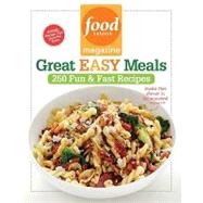 Food Network Magazine Great Easy Meals 250 Fun & Fast Recipes