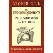The Ten Commandments of Professionalism for Teachers; Wisdom From a Veteran Teacher