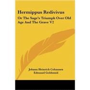 Hermippus Redivivus: Or the Sage's Triumph over Old Age and the Grave