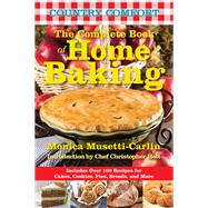 The Complete Book of Home Baking: Country Comfort Includes Over 100 Recipes for Cakes, Cookies, Pies, Breads, and More