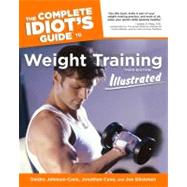 The Complete Idiot's Guide to Weight Training Illustrated, 3rd Edition
