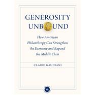 Generosity Unbound: How American Philanthropy Can Strengthen the Economy and Expand the Middle Class