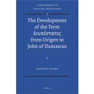 The Development of the Term Enupostatos from Origen to John of Damascus