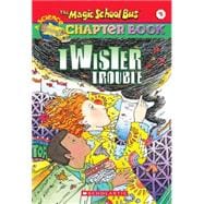 Twiser Trouble (The Magic School Bus Chapter Book #5)