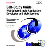 Self-Study Guide: Websphere Studio Application Developer and Web Services,9780738424194