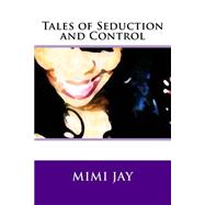 Tales of Seduction and Control