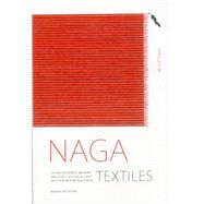 Naga Textiles Design, Technique, Meaning and Effect  of a Local Craft Tradition