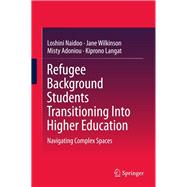Refugee Background Students Transitioning into Higher Education