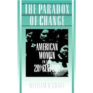 The Paradox of Change American Women in the 20th Century