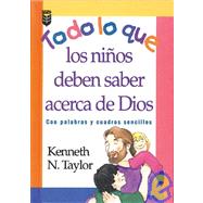 Todo Lo Que los Ninos Deben Saber Agerca de Dios / Everything a Child Should Know about God