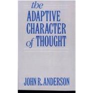 The Adaptive Character of Thought,9780805804195