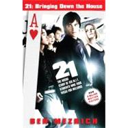 21: Bringing Down the House - Movie Tie-In The Inside Story of Six M.I.T. Students Who Took Vegas for Millions