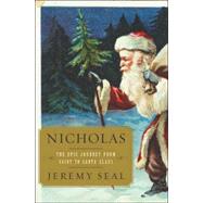Nicholas The Epic Journey from Saint to Santa Claus