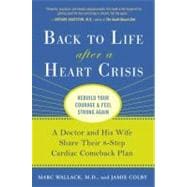 Back to Life After a Heart Crisis A Doctor and His Wife Share Their 8 Step Cardiac Comeback Plan