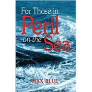 For Those in Peril on the Sea