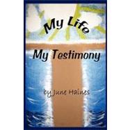My Life--my Testimony