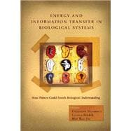 Energy and Information Transfer in Biological Systems: How Physics Could Enrich Biological Understanding, Proceedings of the International Workshop Acireale, Catania, Italy 18 - 22 September 2002