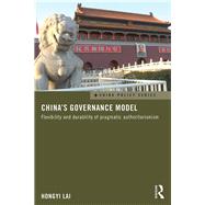 China's Governance Model: Flexibility and Durability of Pragmatic Authoritarianism