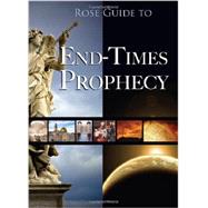Rose Guide to End-times Prophecy