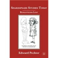 Shakespeare Studies Today Romanticism Lost