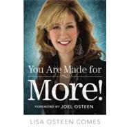 You Are Made for More! How to Become All You Were Created to Be