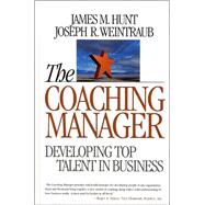 The Coaching Manager; Developing Top Talent in Business
