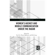 Women’s Agency and Mobile Communication Under the Radar,9781003304197