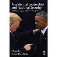 Presidential Leadership and National Security: The Obama Legacy and Trump Trajectory