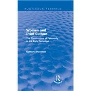 Women and Print Culture (Routledge Revivals): The Construction of Femininity in the Early Periodical