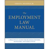 The Employment Law Manual A Practical Guide for Business Owners, Managers, and Executives