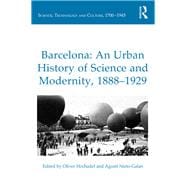 Barcelona: An Urban History of Science and Modernity, 1888û1929