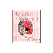 Memories for My Grandchild: A Keepsake Journal of Love and Family Experiences