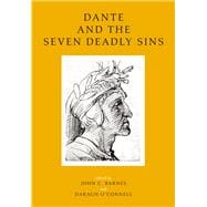 Dante and the Seven Deadly Sins Twelve Literary and Historical Essays