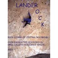 Lander Rock : Rock Climbs of Central Wyoming