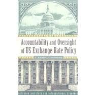 Accountability and Oversight of US Exchange Rate Policy