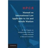 Hpcr Manual on International Law Applicable to Air and Missile Warfare