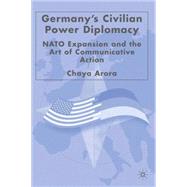 Germany's Civilian Power Diplomacy NATO Expansion and the Art of Communicative Action