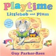 Playtime with Littlebob and Plum