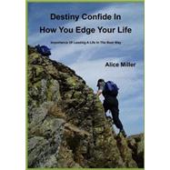 Destiny Confide in How You Edge Your Life